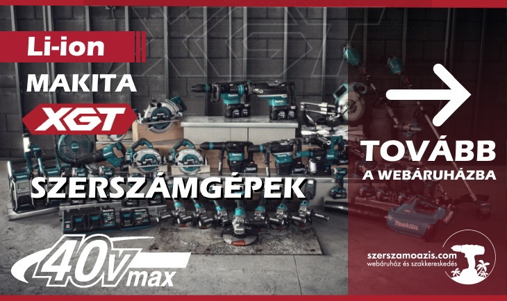 Makita XGT 40V Max szerszámgépek akció